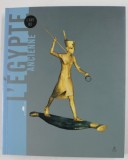 L &#039; ART DE L &#039;EGYPTE ANCIENNE , adaptation de GUY RACHET , 2009