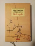 Filip Florian - Zilele regelui (cartonată)