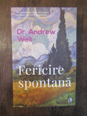 Fericire spontana -DR. ANDREW WEIL foto