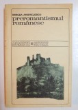 PREROMANTISMUL ROMANESC ( PANA LA 1840 ) , MOMENTE SI SINTEZE de MIRCEA ANGHELESCU , 1971