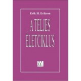 A teljes &eacute;letciklus - Erik H. Erikson