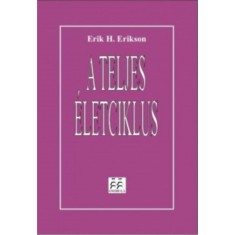 A teljes &amp;eacute;letciklus - Erik H. Erikson foto
