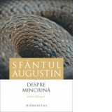 Despre minciuna. Editie bilingva - Sfantul Augustin