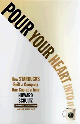 Pour Your Heart Into It: How Starbucks Built a Company One Cup at a Time foto
