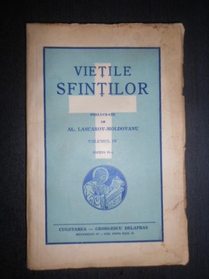 Alexandru Lascarov-Moldovanu - Vietile Sfintilor volumul 4 (1941) foto