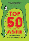 Top 50 de aventuri | Pierdomenico Baccalario, Tommaso Percivale, Litera