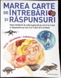 MAREA CARTE DE INTREBARI SI RASPUNSURI. TESTE, RECORDURI, CURIOZITATI-ANTONELLA MEIANI-344990