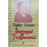 Intregul si fragmentul - Tudor Vianu ($F22)