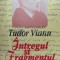 Intregul si fragmentul - Tudor Vianu ($F22)