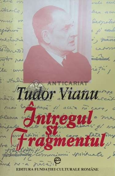Intregul si fragmentul - Tudor Vianu ($F22)