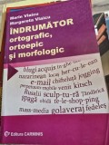 Indrumator ortografic, ortoepic si morfologic - Marin Vlaicu, Margareta Vlaicu