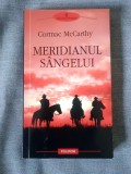 Cormac McCarthy - Meridianul s&acirc;ngelui (Polirom, 2011)