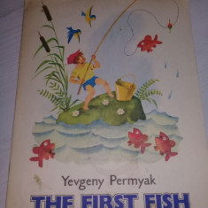Carte veche pentru copii-The first fish-Yevgeny Permyak-Moscow 1977-ilust.color