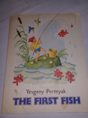 Carte veche pentru copii-The first fish-Yevgeny Permyak-Moscow 1977-ilust.color foto