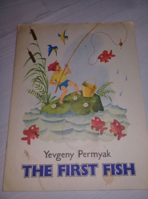 Carte veche pentru copii-The first fish-Yevgeny Permyak-Moscow 1977-ilust.color