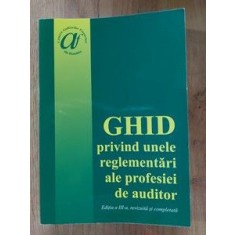 Ghid privind unele reglementari ale profesiei de auditor (ed. III)