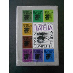 NICOLAE TRIPCOVICI - FILATELIA. PASIUNE, STUDIU, COMPETITIE