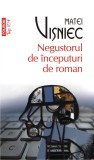 Negustorul de inceputuri de roman - Matei Visniec - Polirom