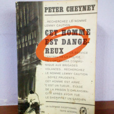 Peter Cheyney - Cet homme est dangereux (in franceza)