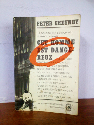 Peter Cheyney - Cet homme est dangereux (in franceza) foto