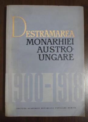 Destrămarea monarhiei austro-ungare 1900-1918 (1964) foto