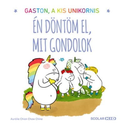 Gaston a kis unikornis - &amp;Eacute;n d&amp;ouml;nt&amp;ouml;m el, mit gondolok - Aur&amp;eacute;lie Chien Chow Chine foto