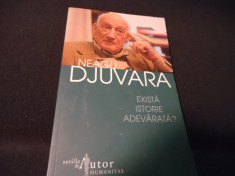 EXISTA ISTORIE ADEVARATA?-NEAGU DJUVARA-ESEU DE EPISTEMOLOGIE-ED-IV- foto