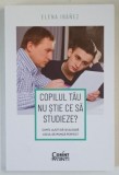 COPILUL TAU NU STIE CE SA STUDIEZE ? CUM IL AJUTI SA - SI ALEAGA LOCUL DE MUNCA PERFECT de ELENA IBANEZ , 2025