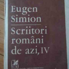 Scriitori Romani De Azi Vol.iv - Eugen Simion ,522479