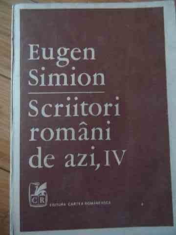 Scriitori Romani De Azi Vol.iv - Eugen Simion ,522479 Scriitori Romani De Azi Vol.iv - Eugen Simion ,522479