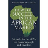 How to Succeed in the African Market
