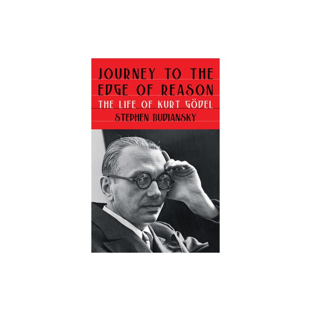 Journey to the Edge of Reason: The Life of Kurt G