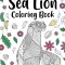 Sea Lion Coloring Book: Mandala Crafts &amp; Hobbies Zentangle Books, Funny Quotes and Freestyle Drawing