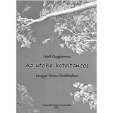 Az utols&oacute; k&ouml;t&eacute;lt&aacute;ncos - Josef Guggenmos