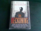 THE RECKONING - PATRICK BISHOP (CARTE IN LIMBA ENGLEZA)