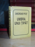 GHEORGHE PITUT - UMBRA UNUI TIPAT ( POSTUME ) , 1996