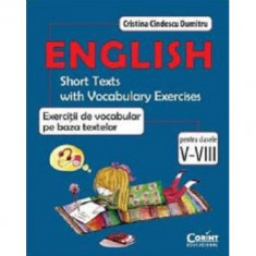 English. Exercitii de vocabular pe baza textelor. Pentru clasele 5-8 - Cristina Cindescu Dumitru