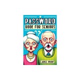 Password Book for Seniors: Personal Internet Organizer for Usernames, Logins, Web Addresses, Alphabetically Sorted for Easy Access with Large Pri