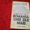 ROMANUL UNEI ZILE MARI CORNELIU LEU RF6/2