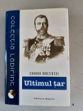 Edvard Radzinski &ndash; Ultimul tar .Viata si moartea lui Nicolae al II-lea