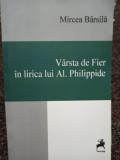 Mircea Barsila - Varsta de Fier in lirica lui Al. Philippide (2014)