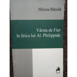 Mircea Barsila - Varsta de Fier in lirica lui Al. Philippide (2014)