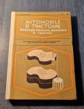 Automobile si tractoare tehnologia fabricarii M. Constantinescu