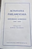 Activitatea Parlamentara a lui Gheorghe Vernescu 1880-1888 (vol III) - Lucrare data la iveala de Scarlat Callimachi