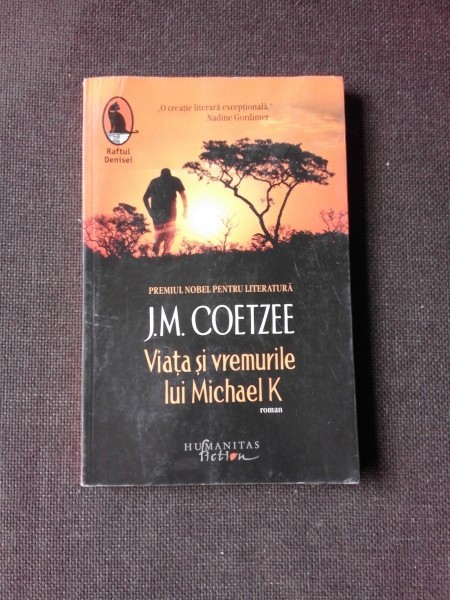 VIATA SI VREMURILE LUI MICHAEL K - J.M.COETZEE