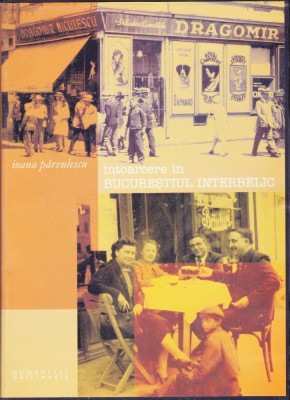 CD Rom Multimedia: Ioana Parvulescu - Intoarcere in Bucurestiul interbelic ( original ) foto