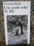 Une petite robe de f&ecirc;te - Christian Bobin