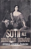 Sotii ale domnitorilor romani: Intrigi, glorie, durere - Nicolae Iorga