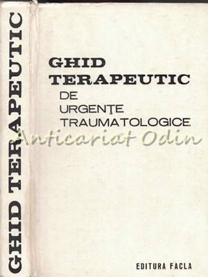 Ghid Terapeutic De Urgente Traumatologice - Teodor Sora, Pompiliu Petrescu foto