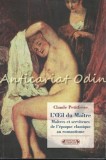Cumpara ieftin L&#039;Oeil Du Maitre - Claude Petitfrere, Album Pictura, Arta, Franceza, 251 pagini, 2006, Claude Petitfrere, 978-2-8048-01006-3